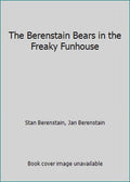 The Berenstain Bears in the Freaky Funhouse Paperback K4718