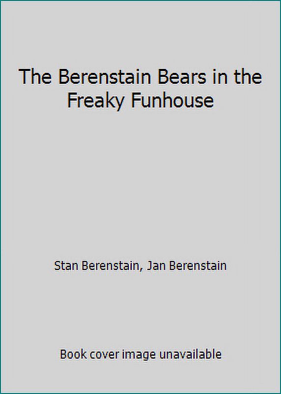 The Berenstain Bears in the Freaky Funhouse Paperback K4718